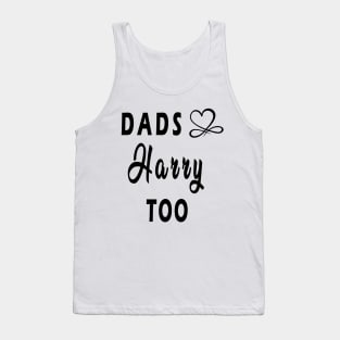 dads love harry too Tank Top